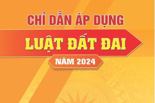 Chỉ dẫn áp dụng Luật Đất đai năm 2024