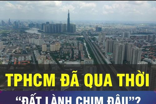 TPHCM đã qua thời 'đất lành chim đậu'?