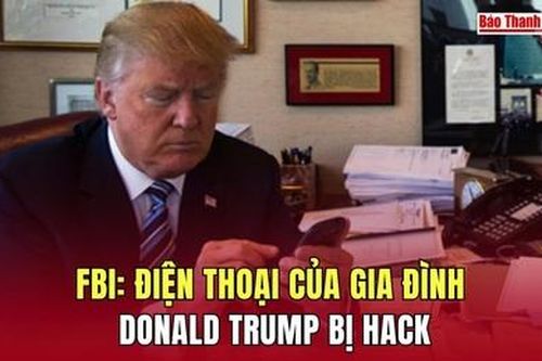 FBI: Điện thoại của gia đình Donald Trump bị hack