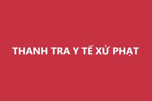 Thanh tra Sở Y tế Hà Nội xử phạt Công ty cổ phần xuất nhập khẩu Thế giới hải sản