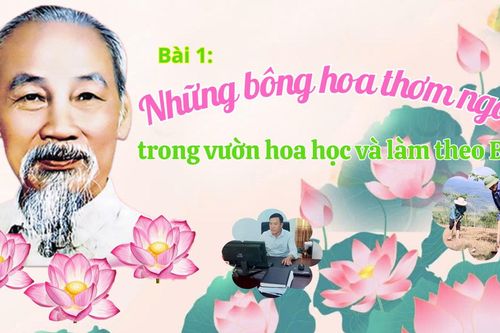 Bài 1: Những bông hoa thơm ngát trong vườn hoa học và làm theo Bác
