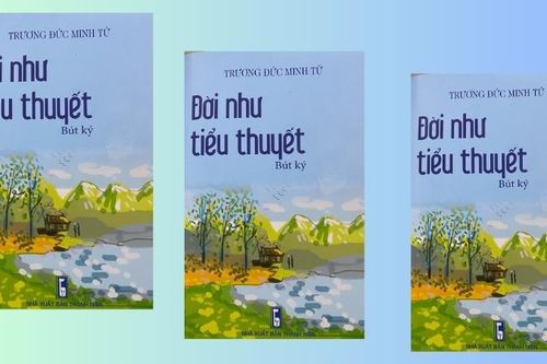 Cảm nhận từ tập bút ký 'Đời như tiểu thuyết'