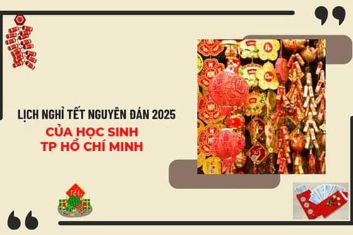 Lịch nghỉ tết Nguyên đán 2025 của học sinh TP. Hồ Chí Minh