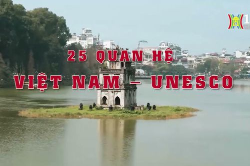 UNESCO - Việt Nam hợp tác và phát triển | Thủ đô và thế giới | 02/11/2024