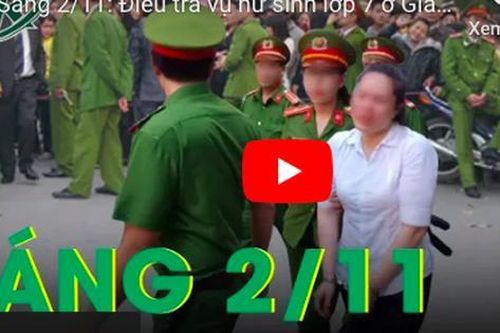 Sáng 2/11: Điều tra vụ nữ sinh lớp 7 ở Gia Lai bị bạn 'làm nhục' rồi quay clip