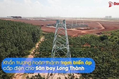 Khẩn trương hoàn thành trạm biến áp cấp điện cho Sân bay Long Thành