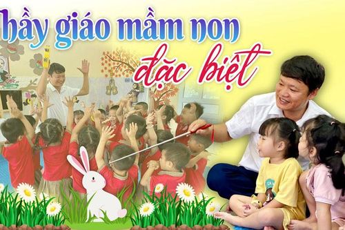 Thầy giáo mầm non đặc biệt