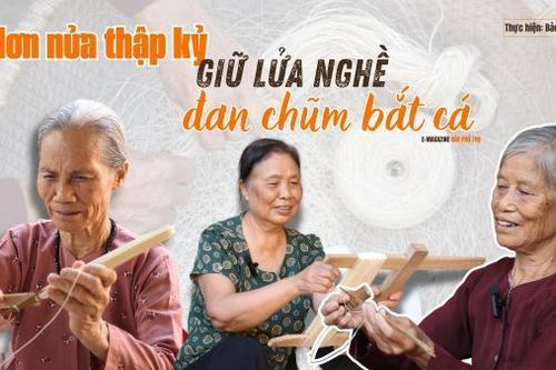 Hơn nửa thập kỷ 'giữ lửa' nghề đan chũm bắt cá