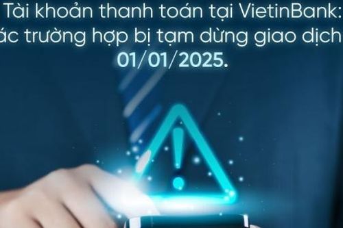 VietinBank thông báo các trường hợp bị tạm dừng giao dịch từ 1/1/2025