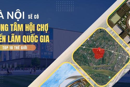 Hà Nội sẽ có Trung tâm Hội chợ Triển lãm quốc gia top 10 thế giới