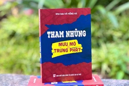 'Tham nhũng: Mưu mô và trừng phạt' – cuốn sách độc đáo về phòng, chống tham nhũng