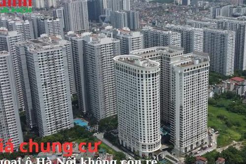 Giá chung cư ngoại ô Hà Nội không còn rẻ