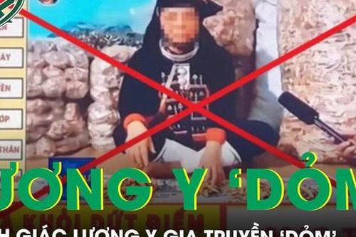 Cảnh giác lương y gia truyền 'dỏm' quảng cáo thổi phồng bài thuốc, đe dọa sức khỏe người dùng