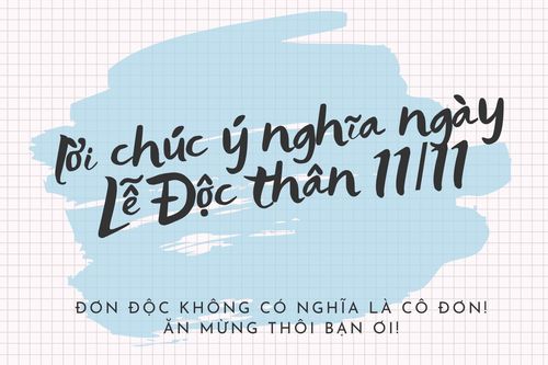 Những lời chúc ý nghĩa Ngày lễ Độc thân 11/11
