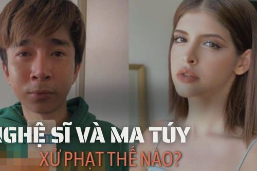 Nhiều nghệ sĩ dính án ma túy, khung xử phạt thế nào?