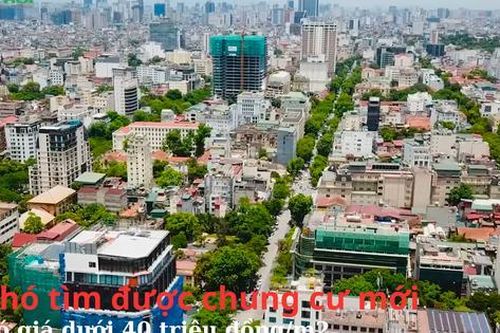 Người dân ở Hà Nội khó tìm được chung cư mới có giá dưới 40 triệu đồng/m2