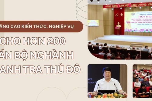 Hà Nội: Nâng cao kiến thức, nghiệp vụ cho đội ngũ cán bộ ngành thanh tra