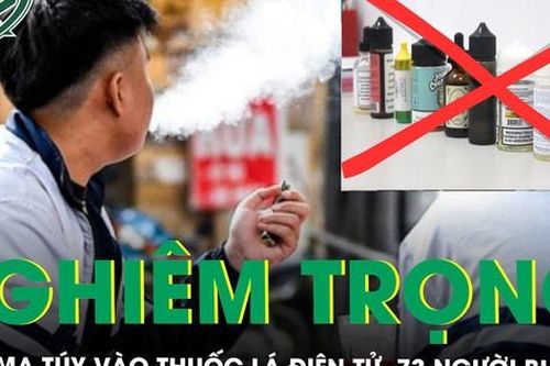 Trộn ma túy vào thuốc lá điện tử, 73 người bị xử lý trong 3 tháng đầu năm 2024