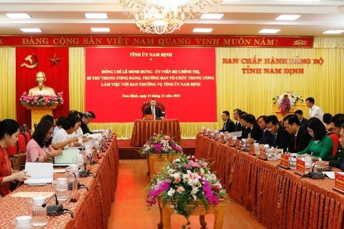 Trưởng Ban Tổ chức Trung ương Lê Minh Hưng làm việc với Ban Thường vụ Tỉnh ủy Nam Định