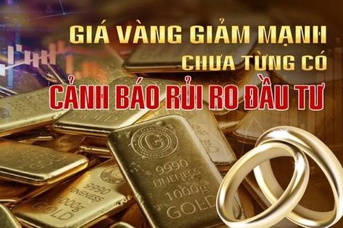 Giá vàng giảm mạnh chưa từng có, cảnh báo rủi ro đầu tư