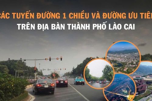 Các tuyến đường 1 chiều và đường ưu tiên trên địa bàn thành phố Lào Cai