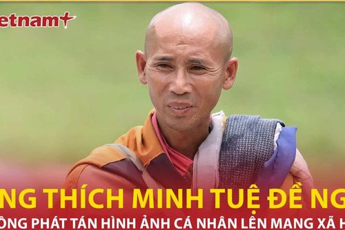 Lý do ông Thích Minh Tuệ đề nghị không phát tán hình ảnh cá nhân lên mạng xã hội