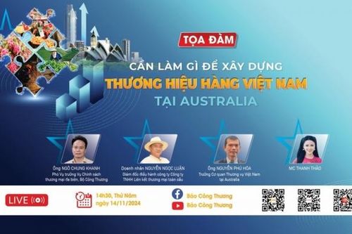 Chiều nay diễn ra Tọa đàm 'Cần làm gì để xây dựng thương hiệu hàng Việt Nam tại Australia'