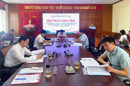 Trường Chính trị Hoàng Văn Thụ: Hội thảo khoa học về giải pháp nâng cao chất lượng đào tạo, bồi dưỡng cán bộ công chức cấp xã trong xây dựng nông thôn mới