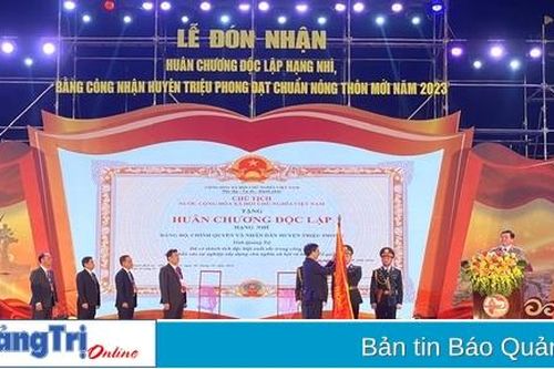 Huyện Triệu Phong đón nhận Huân chương Độc lập Hạng Nhì và Bằng công nhận đạt chuẩn nông thôn mới năm 2023