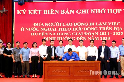 Na Hang ký biên bản ghi nhớ đưa người lao động đi làm việc ở nước ngoài