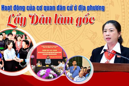 Hoạt động của cơ quan dân cử ở địa phương: Lấy Dân làm gốc