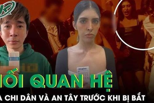 Hé lộ mối quan hệ đặc biệt giữa Chi Dân và An Tây trước khi bị bắt vì ma túy