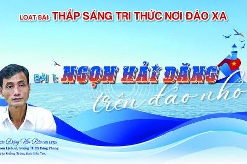 Thắp sáng tri thức nơi đảo xa - Bài 1: 'Ngọn hải đăng' trên đảo nhỏ