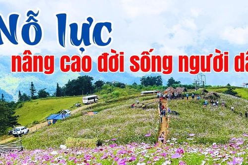 Nỗ lực nâng cao đời sống người dân