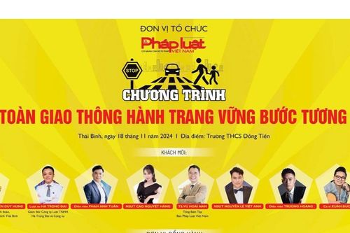 Báo Pháp luật Việt Nam tổ chức chương trình 'An toàn giao thông hành trang vững bước tương lai'