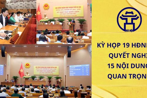 Kỳ họp 19 HĐND TP Hà Nội cụ thể hóa nhiều quy định Luật Thủ đô