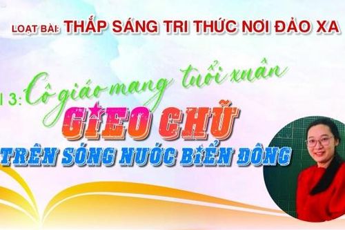 Cô giáo mang tuổi xuân 'gieo chữ' nơi sóng nước biển Đông