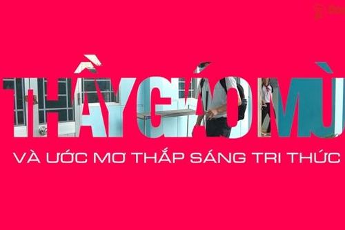 Thầy giáo mù và ước mơ thắp sáng tri thức