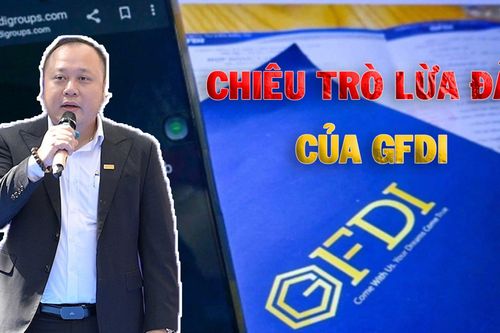 Chiêu trò được lãnh đạo GFDI vẽ ra, lừa đảo hơn 3.700 tỷ đồng