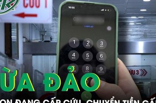 Cảnh báo: Lại xuất hiện chiêu lừa đảo 'con đang cấp cứu, chuyển tiền gấp'