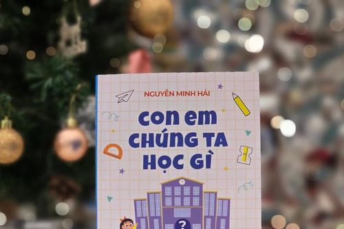 'Con em chúng ta học gì trong nhà trường' và những gợi ý hữu ích cho giáo dục