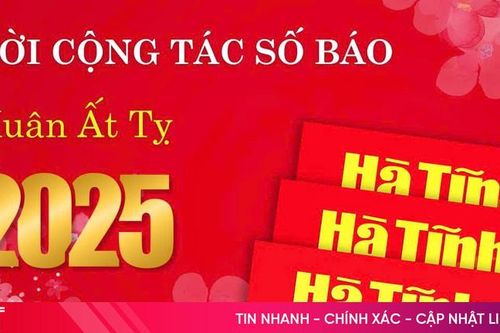 Báo Hà Tĩnh mời cộng tác số báo Xuân Ất Tỵ 2025