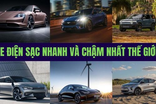 Top ô tô điện sạc nhanh và sạc chậm nhất thế giới
