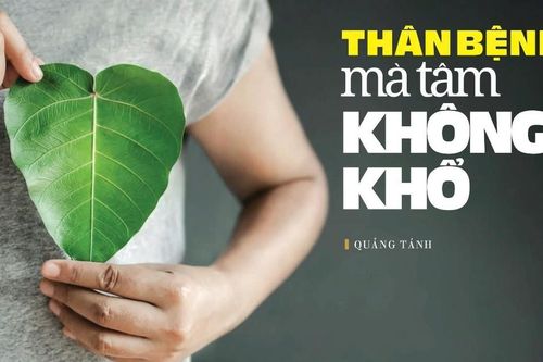 Thân bệnh mà tâm không khổ