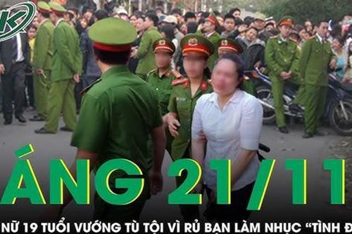 Sáng 21/11: Thiếu nữ rủ hội bạn đến làm nhục 'tình địch', quay clip đăng lên MXH