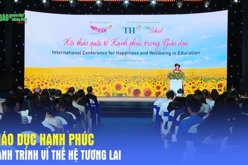 Giáo dục Hạnh phúc: Hành trình vì thế hệ tương lai