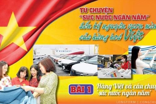 Từ chuyện 'sức nước ngàn năm' đến kỷ nguyên vươn mình của hàng hóa Việt - Bài 1