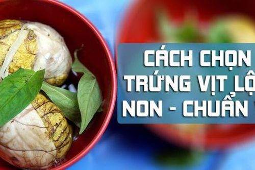 5 mẹo đơn giản nhận biết trứng vịt lộn già và non