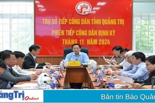 UBND tỉnh Quảng Trị tiếp công dân định kỳ tháng 11/2024