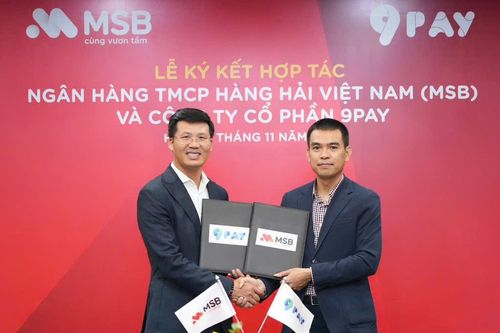 MSB hợp tác 9Pay tiếp tục đẩy mạnh thanh toán xuyên biên giới